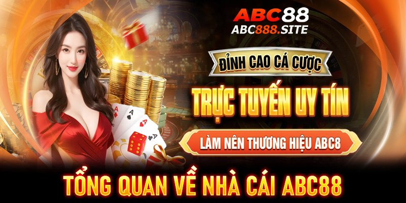 Tổng quan về nhà cái abc88