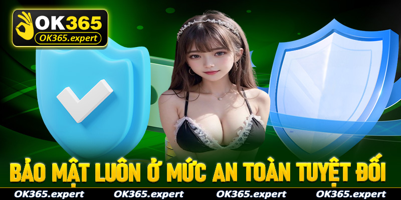 Bảo mật luôn ở mức an toàn tuyệt đối cho tài khoản khách hàng