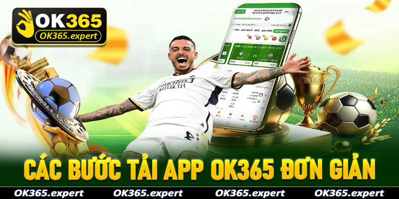 Hướng dẫn các bước tải app OK365 đơn giản cho cả Androi - IOS 
