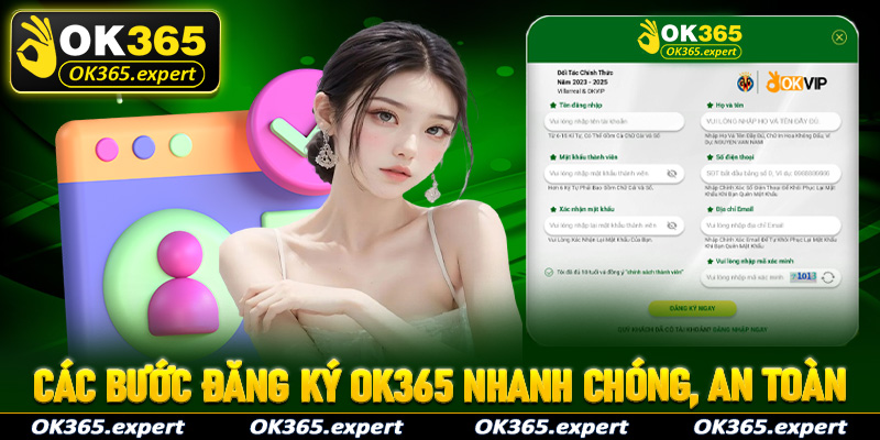 Các bước đăng ký OK365 vô cùng nhanh chóng mà lại đảm bảo an toàn